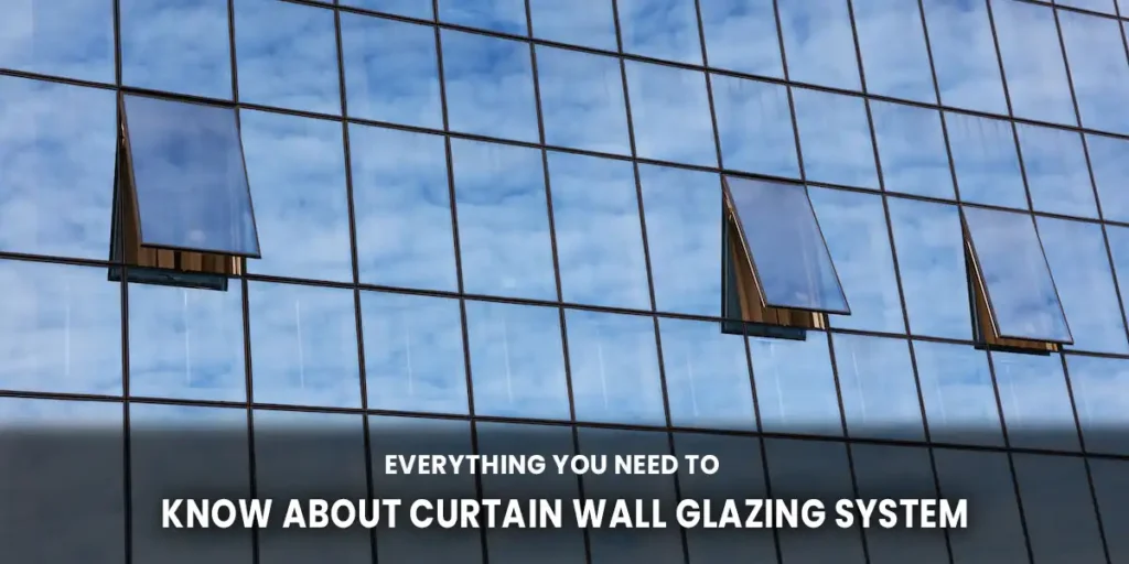 curtain wall glazing system