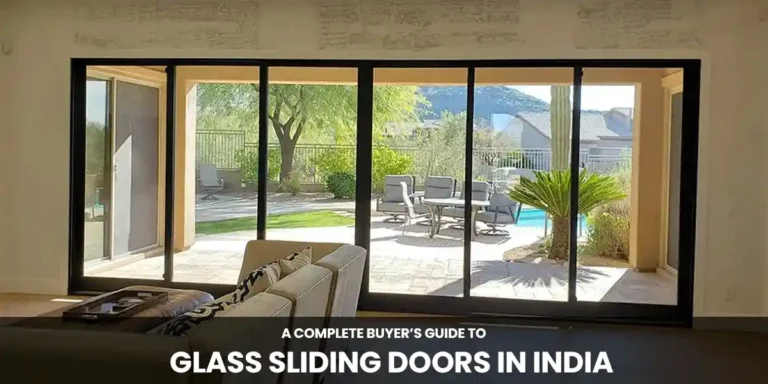 A Complete Buyer’s Guide to Glass Sliding Doors in India